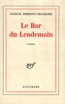 Couverture du livre « Le bar du lendemain » de Ribemont-Dessaignes aux éditions Gallimard