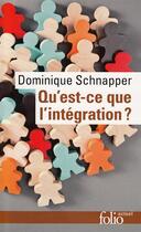 Couverture du livre « Qu'est-ce que l'intégration ? » de Dominique Schnapper aux éditions Folio