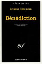 Couverture du livre « Bénédiction » de Robert Sims Reid aux éditions Gallimard