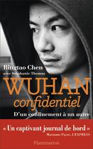 Couverture du livre « Wuhan confidentiel ; d'un confinement à un autre » de Stephanie Thomas et Bingtao Chen aux éditions Flammarion