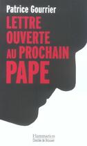 Couverture du livre « Lettre ouverte au prochain pape : Face aux barbaries modernes : insouciance ou devoir de révolte » de Patrice Gourrier aux éditions Flammarion