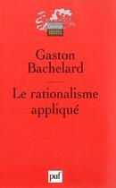 Couverture du livre « Le rationalisme appliqué » de Gaston Bachelard aux éditions Puf