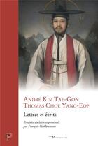 Couverture du livre « Lettres et écrits » de Andre Kim Tae-Gon et Thomas Choe Yang-Eop aux éditions Cerf