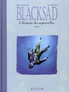 Couverture du livre « Blacksad Hors-Série t.2 : l'histoire des aquarelles t.2 » de Juan Diaz Canales et Juanjo Guarnido aux éditions Dargaud