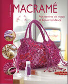 Couverture du livre « Macramé ; accessoires de mode et bijoux tendance » de Sylvie Hooghe aux éditions Mango