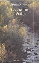 Couverture du livre « Les chemins d'étoiles » de Christian Signol aux éditions Robert Laffont