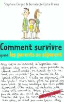 Couverture du livre « Comment survivre quand les parents se separent » de Costa-Prades/Clerget aux éditions Albin Michel