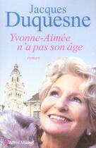 Couverture du livre « Yvonne-aimée n'a pas son âge » de Jacques Duquesne aux éditions Albin Michel