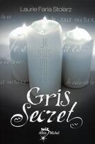 Couverture du livre « Gris secret t.3 » de Laurie Faria Stolarz aux éditions Albin Michel Jeunesse