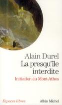 Couverture du livre « La presqu'île interdite : initiation au Mont-Athos » de Alain Durel aux éditions Albin Michel