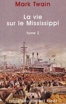 Couverture du livre « La vie sur le mississippi i » de Mark Twain aux éditions Rivages