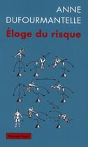 Couverture du livre « Éloge du risque » de Anne Dufourmantelle aux éditions Payot