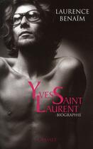 Couverture du livre « Yves Saint-Laurent » de Laurence Benaim aux éditions Grasset Et Fasquelle