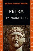 Couverture du livre « Petra et les Nabatéens » de Marie-Jeanne Roche aux éditions Belles Lettres