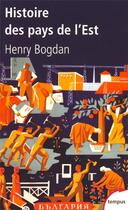 Couverture du livre « Histoire des pays de l'Est » de Henry Bogdan aux éditions Tempus/perrin