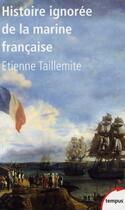 Couverture du livre « Histoire ignorée de la marine française » de Etienne Taillemite aux éditions Tempus/perrin