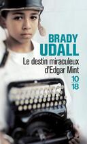 Couverture du livre « Le destin miraculeux d'Edgar Mint » de Udall Brady aux éditions 10/18
