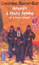Couverture du livre « Interdit A Toute Femme Et A Toute Femelle » de Christophe Ono-Dit-Biot aux éditions Pocket