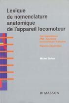 Couverture du livre « Lexique de nomenclature anatomique de l'appareil locomoteur » de Michel Dufour aux éditions Elsevier-masson