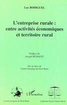 Couverture du livre « L'ENTREPRISE RURALE : ENTRE ACTIVITÉS ÉCONOMIQUES ET TERRITOIRE RURAL » de Luc Bodiguel aux éditions Editions L'harmattan