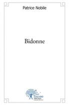 Couverture du livre « Bidonne » de Patrice Nobile aux éditions Edilivre
