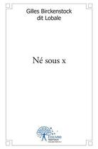 Couverture du livre « Ne sous x » de Gilles Birckenstock aux éditions Edilivre