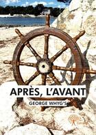 Couverture du livre « Après, l'avant » de George Whyg'S aux éditions Edilivre