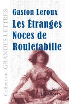 Couverture du livre « Les étranges noces de Rouletabille » de Gaston Leroux aux éditions Ligaran