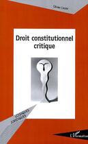 Couverture du livre « Droit constitutionnel critique » de Olivier Camy aux éditions Editions L'harmattan