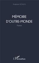 Couverture du livre « Memoire d'outre monde poesie » de Anderson Dovilas aux éditions L'harmattan