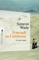 Couverture du livre « Foucault en Californie » de Simeon Wade aux éditions La Decouverte