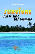 Couverture du livre « Survivre sur le banc des couillons » de Georges Lopez aux éditions Edilivre-aparis