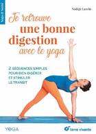 Couverture du livre « Je retrouve une bonne digestion avec le yoga ; 2 séquences simples pour bien digérer et stimuler le transit » de Nadege Lanvie aux éditions Terre Vivante