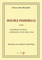 Couverture du livre « Double passerelle entre Asclépios et Huang Di, Hippocrate et T'ao-Hong-king » de Alain Mestrallet aux éditions Editions 7