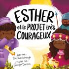 Couverture du livre « Esther et le projet très courageux » de Tim Thornborough aux éditions Blf Europe