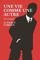 Couverture du livre « Une vie comme une autre » de Darcy O'Brien aux éditions Editions Du Sous Sol