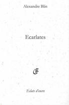 Couverture du livre « Écarlates » de Alexandre Blin aux éditions Eclats D'encre