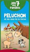 Couverture du livre « Jeu des 7 familles ; Peluchon et les amis de la ferme » de Luc Turlan aux éditions Geste