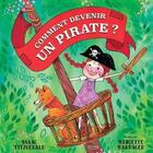 Couverture du livre « Comment devenir un pirate ? » de Brigette Barrager et Isaac Fitzgerald aux éditions Kimane