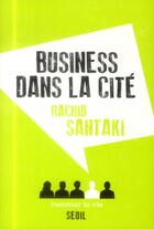 Couverture du livre « Business dans la cité » de Rachid Santaki aux éditions Raconter La Vie