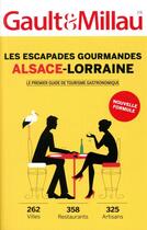 Couverture du livre « Les escapades gourmandes Alsace-Lorraine (édition 2021) » de Gaultetmillau aux éditions Gault&millau