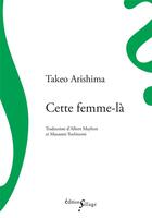 Couverture du livre « Cette femme-là » de Arishima/Takeo aux éditions Sillage