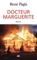 Couverture du livre « Docteur Marguerite » de Rene Pagis aux éditions Aedis