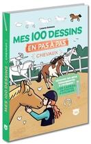 Couverture du livre « Mes 100 dessins en pas à pas : Chevaux » de Laura Gomez Guerra aux éditions Editions 365