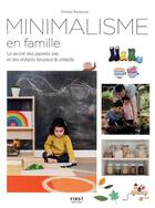 Couverture du livre « Minimalisme en famille » de Denaye Barahona et Amy Drucker et Manon De Jong aux éditions First