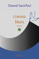 Couverture du livre « Corona blues » de Gerard Saint-Paul aux éditions Edilivre