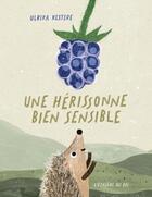 Couverture du livre « Une hérissonne bien sensible » de Ulrika Kestere aux éditions L'etagere Du Bas