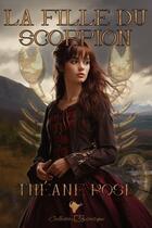 Couverture du livre « La Fille du Scorpion » de Rose Theane aux éditions Cordes De Lune