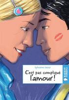 Couverture du livre « C'est pas compliqué l'amour ! » de Jaoui-S aux éditions Rageot