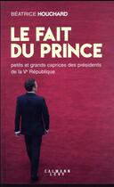 Couverture du livre « Le fait du prince » de Beatrice Houchard aux éditions Calmann-levy